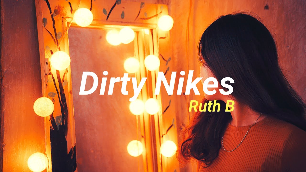 Ruth B - Dirty Nikes (Tradução) - YouTube