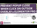 How to Prevent Popup from Closing When You Click Outside Overlay / ESC Key in Elementor Pro