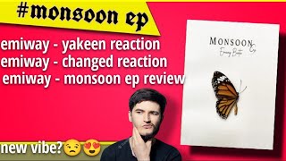 EMIWAY-CHANGED+YAKEEN REACTION |MONSOON EP REVIEW| YAKEEN REVIEW |YAKEEN VS CHANGED #emiway #monsoon