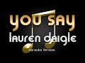 Lauren Daigle - You Say (Karaoke) ♪