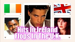 Hits In Ireland, Flops In The U.K.