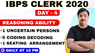 1 Uncertain Persons, 1 Seating Arrangement  & 5 Coding Decoding | IBPS CLERK 2020 | DAY 4