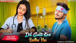 Dil Galti Kar Baitha Hai Jubin Nautiyal | Doctor Love Story | Ft Ruhi & Jacky | Team Raj Presents