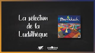 La sélection de la Ludothèque || Marrakech