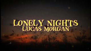 LONELY NIGHTS | LUCAS MORGAN | OFFICIAL Lyrics Video