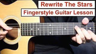 Rewrite The Stars | Fingerstyle Guitar Lesson (Tutorial) How to play Fingerstyle