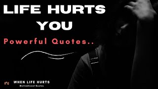 ♦ WHEN LIFE HURTS YOU ~ INSPIRING QUOTES🔥Powerful Quotes For a Painful Heart ~ Helps You Feel Better