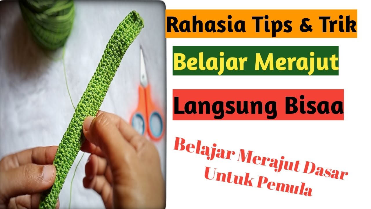 Tips Dan Trik Belajar Merajut Dasar Untuk Pemula, Langsung Bisa - YouTube