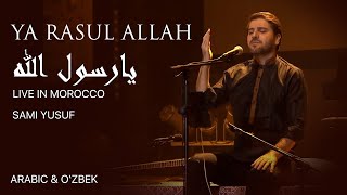 Sami Yusuf - يارسول الله - Ya Rasul Allah (Live in Moroco) Arabic O'zbek