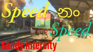 නමට නොවෙන speed.ස්පීඩ් නං kandy Intercity Express.Super Speed Train In Srilanka. 🚂.