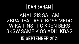 DAN SAHAM ANALISIS SAHAM ZBRA REAL ASRI BOSS MEDC WIKA TINS ITIC KREN BEKS BKSW SAMF KIOS ADHI KBAG