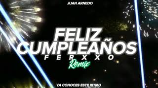 Feliz Cumpleaños Ferxxo 🎊🎈 ( REMIX ) - @Feid - Juan Arnedo Dj