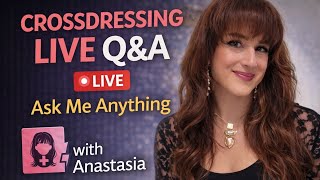 Crossdressing LIVE Q&A – Ask Me Anything | With Nastja Sherer