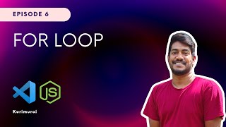 Loops & Iteration | JavaScript Tamil Tutorial - Part 6