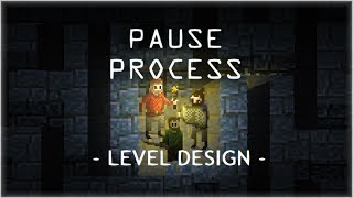 PAUSE PROCESS #47 Le Level Design