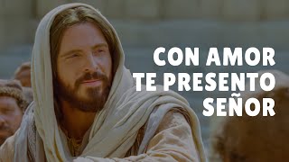 Con amor te presento Señor lo mejor de mi vida | Canto de ofertorio