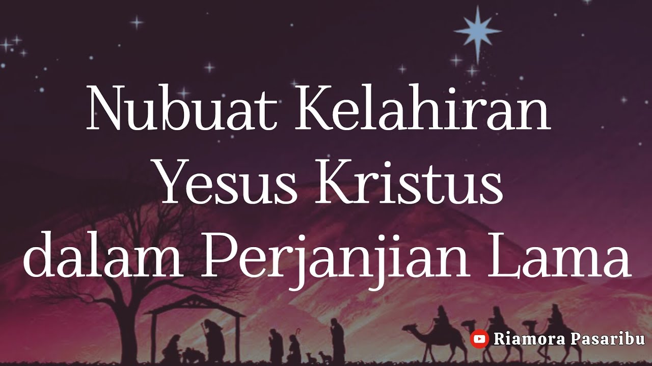 NUBUAT KELAHIRAN YESUS KRISTUS DALAM PERJANJIAN LAMA - YouTube