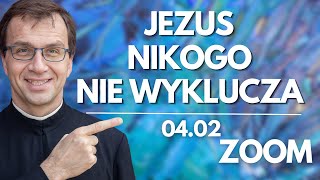 Jezus nikogo nie wyklucza | Remi Recław SJ | Zoom - 04.02