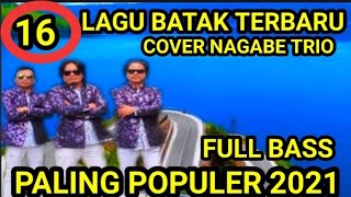 Terbaru||Lagu Batak Cover Nagabe Trio||Paling POPULER & Paling Hits||2020-2021