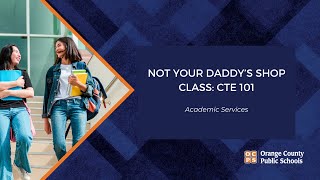 Not Your Daddy’s Shop Class CTE 101