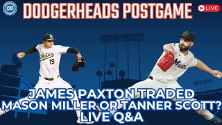 DodgerHeads Postgame: Freddie Freeman with family, Dodgers trade Paxton; Mason Miller \u0026 Tanner Scott