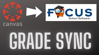 Canvas to Focus Grade Sync