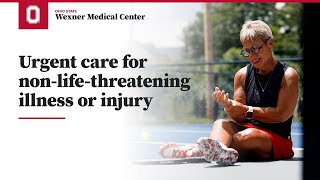 Urgent care for non-life-threatening illness or injury | Ohio State Medical Center