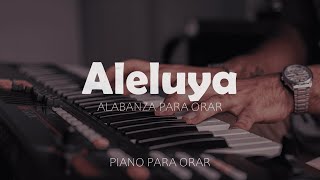 ALABANZA PARA ORAR // ALELUYA // SIN ANUNCIOS**