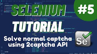 Python Selenium Tutorial #5 - How to solve normal captcha using 2captcha API