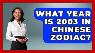 What Year Is 2003 In Chinese Zodiac? - Astrology Awakening