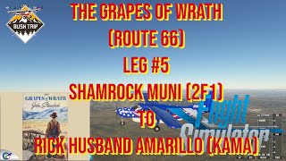 MSFS Bush Trip–The Grapes of Wrath Route 66–Shamrock Muni to Rick Husband Amarillo–Leg 5 2F1 to KAMA