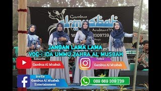 Gambus Al Musbah - Jangan Lama Lama Voc : Ida Ummu Zahra Al Musbah