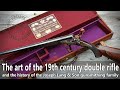 The art of the 19th century double rifle and the history of Joseph and James Lang of London