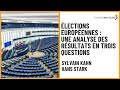 Élections européennes : une analyse européenne des résultats en trois questions