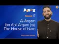 Al-Arqam Ibn Abil Arqam (ra): The House of Islam | The Firsts | Dr. Omar Suleiman