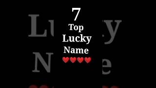 7 Top Lucky Name 💖 Alphabet letter Name 😘 #short #video 💓💓