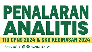 [part 6] TIU CPNS 2024 PENALARAN ANALITIS TERBARU dan SKD KEDINASAN 2024