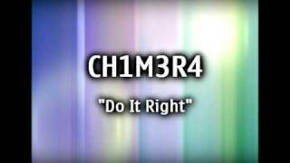 CH1M3R4 - Do It Right