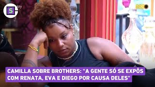 🔥BBB 25: Camilla sobre brothers: \