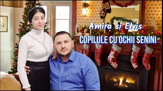 Amira și Elvis din Barbulesti - COPILULE CU OCHII SENINI