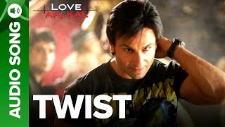 TWIST - Full Audio Song | Love Aaj Kal | Saif Ali Khan & Deepika Padukone