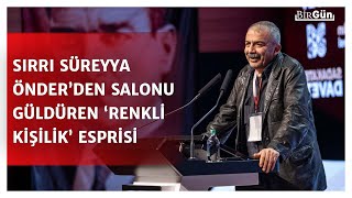 Sırrı Süreyya Önder’den salonu kahkahaya boğan ‘renkli kişilik’ esprisi: “Cezaevine atarken…”