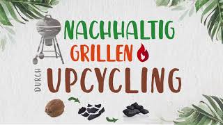 Umweltfreundlich grillen durch Upcycling mit Kokoskohle von McBrikett