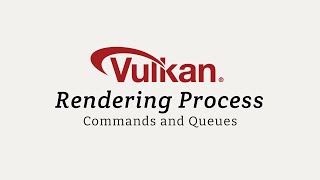 The Vulkan Rendering Process