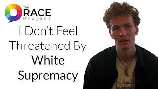 TheRACEProject™ | I Don't Feel Threatened by WHITE SUPREMACY | Declan