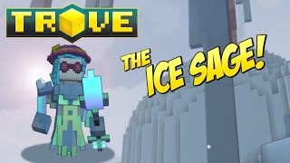 Trove Class Guide \u0026 Tutorial ✪ The Ice Sage (Ice Mage)!