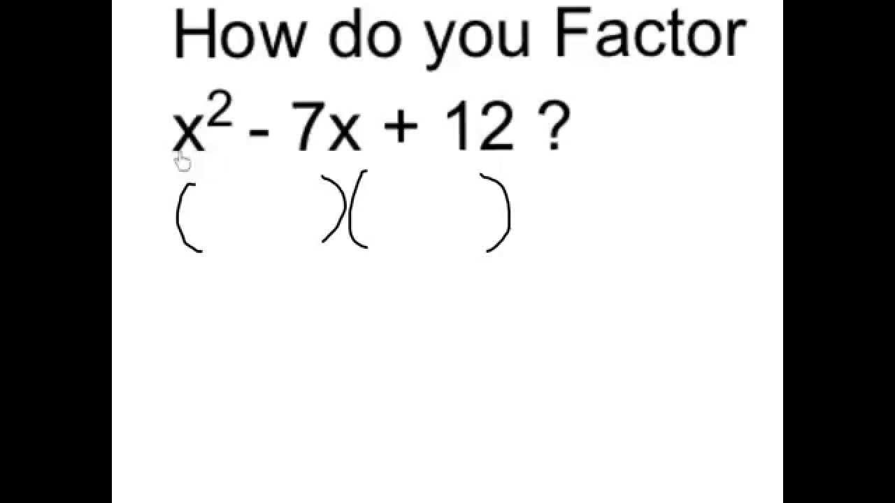 Factor X^2 - 7x + 12 - YouTube