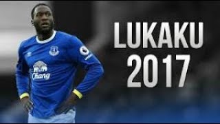 Romelu Lukaku Skills and Goals 2017
