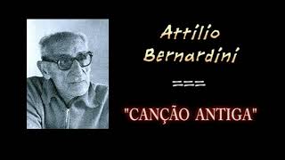 Attilio Bernardini - “CANÇÃO ANTIGA”