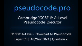 A-Level 9618 Exam: Flowchart to Pseudocode - Oct/Nov 2021 Paper 21 | Question 2